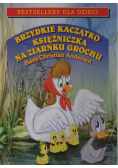 Brzydkie kaczątko / Księżniczka na ziarnku grochu