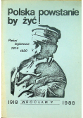 Polska powstanie by żyć Pieśni legionowe 1914 1920