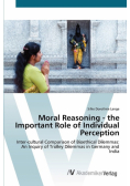Moral Reasoning - the Important Role of Individual Perception