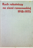 Ruch robotniczy na ziemi rzeszowskiej 1918 - 1975