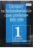 Literatury zachodniosłowiańskie czasu przełomów 1890-1990 Tom I