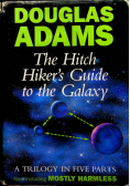 The Hitch Hikers Guide to the Galaxy A trilogy in five parts