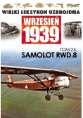Wielki leksykon uzbrojenia Wrzesień 1939 Tom 23 Samolot RWD 8