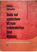 Studia nad osadnictwem wczesnośredniowiecznym Ziemi Wiślickiej