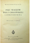 Pięć wieków doli chłopskiej w literaturze XII-XVI wieku