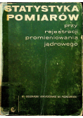 Statystyka pomiarów  przy rejestracji promieniowania jądrowego