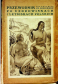 Przewodnik po uzdrowiskach i letniskach polskich, 1932r