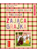 Piękna i mądra bajka o troskach zająca Grajka