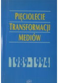 Pięciolecie transformacji mediów 1989 1994