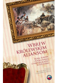Wbrew królewskim aliansom