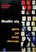 Modlić się  gdzie jak kiedy dlaczego
