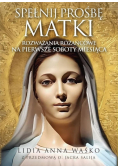 Spełnij prośbę Matki. Rozważania różańcowe na...