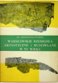 Warszawskie rzemiosła artystyczne  i budowlane w XV wieku