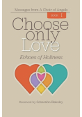 Choose Only Love