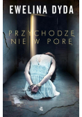 Przychodzę nie w porę