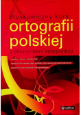 Błyskawiczny kurs ortografii polskiej z elementami interpunkcji