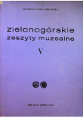 Zielonogórskie zeszyty muzealne V