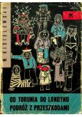 Od Torunia do Londynu podróż z przeszkodami