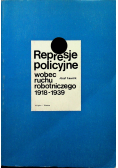 Represje policyjne wobec ruchu robotniczego 1918 1939