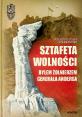 Sztafeta wolności Byłem żołnierzem generała Andersa