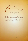 Śląska ojczyzna polszczyzna z perspektywy edukacyjnej plus autograf Synowiec