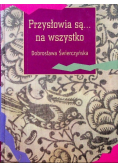 Przysłowia są na wszystko