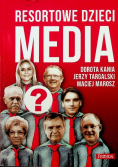 Resortowe dzieci Media