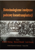 Biotechnologiczne i medyczne podstawy ksenotransplantacji