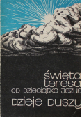 Święta Teresa od Dzieciątka Jezus Dzieje duszy