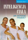 Inteligencja ciała Jak zachować młodość?