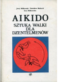 Aikido Sztuki walki dla dżentelmenów