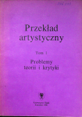 Przekład artystyczny Tom 1 Problemy teorii i krytyki