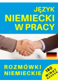 Język niemiecki w pracy. Rozmówki niemieckie + CD