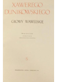 Xawerego Dunikowskiego głowy wawelskie