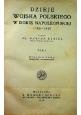 Dzieje wojska polskiego w dobie napoleonskiej  tom I 1795 1815 1918r.