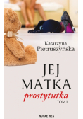 Jej matka prostytutka Tom I