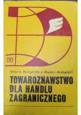 Towaroznawstwo dla handlu zagranicznego