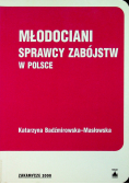 Młodociani sprawcy zabójstw w Polsce