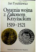 Ostatnia wojna z Zakonem Krzyżackim 1519 - 1521