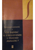 Co sądzić o freudyzmie i psychoanalizie