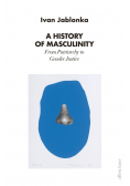 A History of Masculinity