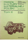 Historia kultury materialnej Polski w zarysie Tom III