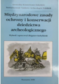 Międzynarodowe zasady ochrony i konserwacji dziedzictwa archeologicznego