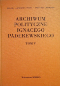 Archiwum polityczne Ignacego Paderewskiego Tom V