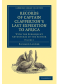 Records of Captain Clapperton's Last Expedition to Africa