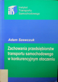 Zachowania przedsiębiorstw transportu samochodowego w konkurencyjnym otoczeniu