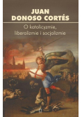O katolicyzmie  liberalizmie i socjalizmie