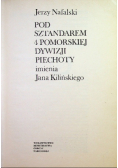 Pod sztandarem 4 Pomorskiej Dywizji Piechoty imienia Jana Kilińskiego