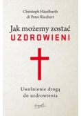 Jak możemy zostać uzdrowieni