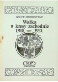 Walka o kresy zachodnie 1918 1921